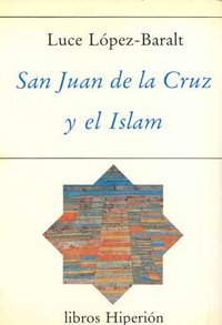 San Juan de la Cruz y el Islam, de LOPEZ BARALT | portada del libro