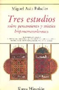 Tres estudios sobre pensamiento y mística hispano-musulmanes, de Asín Palacios | portada del libro