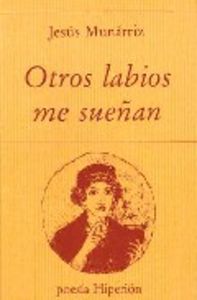 Otros labios me sueñan, de Munárriz | portada del libro