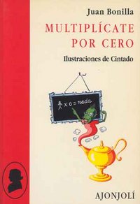 Multiplícate por cero, de Bonilla, Juan | portada del libro