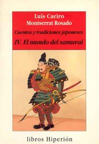 Cuentos y tradiciones japoneses T. 4 El mundo samurai, de Caeiro Izquierdo | portada del libro