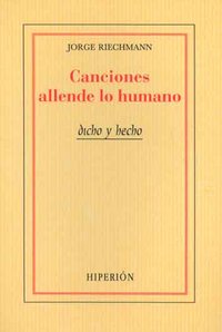 Canciones allende lo humano, de RIECHMANN, JORGE | portada del libro