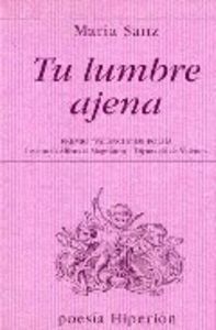 Tu lumbre ajena, de Sanz | portada del libro