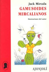 Gamusoides mircalianos, de Mircala, Jack | portada del libro