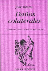 DAÑOS COLATERALES (XVI PREMIO CIUDAD DE CORDOBA RICARDO MOLINA), de Infante Martos | portada del libro