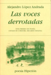 Las voces derrotadas, de López Andrada, Alejandro | portada del libro