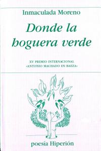 Donde la hoguera verde, de Moreno, Inmaculada | portada del libro
