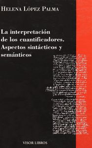 La interpretación de los cuantificadores. Aspectos sintácticos y semánticos, de López Palma, Helena | portada del libro