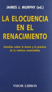 La elocuencia en el renacimiento, de Murphy, James J. | portada del libro