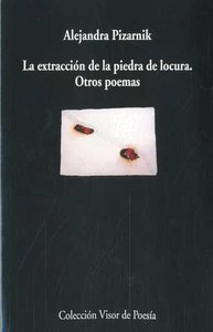 La extracción de la piedra de locura. Otros poemas, de Pizarnik, Alejandra | portada del libro