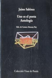 Uno es el poeta. Antología, de Sabines, Jaime | portada del libro