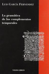 La gramática de los complementos temporales, de García Fernández, luis | portada del libro