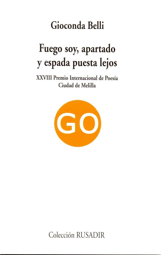 Fuego soy, apartado y espada puesta lejos, de Belli, Gioconda | portada del libro