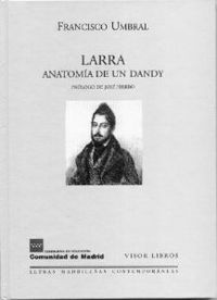 Larra. Anatomía de un dandy, de Umbral, Francisco | portada del libro