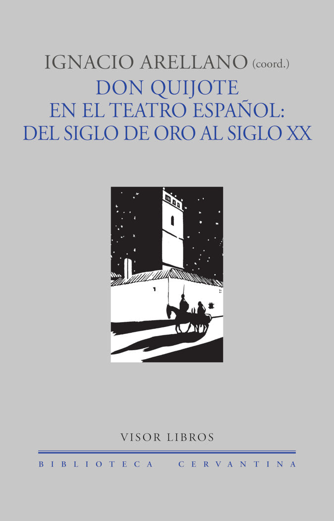 Don quijote en el teatro español: del siglo de oro al siglo XX, de Arellano, Ignacio | portada del libro