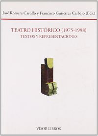 Teatro histórico (1975-1998), de ROMERA CASTILLO | portada del libro