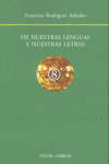 De nuestras lenguas y nuestras letras, de RODRIGUEZ ADRADOS | portada del libro