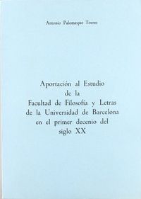 Aportación al Estudio de la Facultad de Filosofía y Letras de la Universidad de Barcelona en el prim, de Palomeque Torres | p
