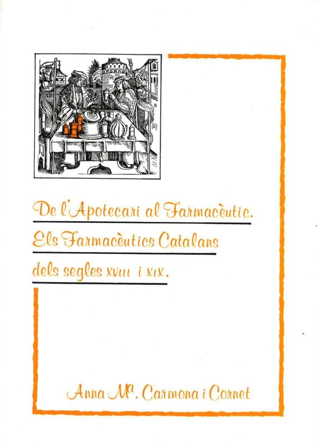 De l'apotecari al farmacèutic. Els farmacèutics catalans dels segles XVIII i XIX, de Carmona i Cornet | portada del libro