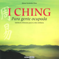 I Ching para gente ocupada, de Fernández Pinto, Jimena | portada del libro