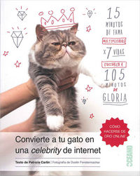 Cómo convertirtu gato en una Celebrity de internet, de Carlin, Patricia | portada del libro