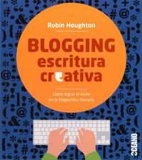 Blogging escritura creativa, de Hougton, Robin | portada del libro