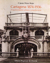 Cartagena 1874-1936, de PÉREZ ROJAS | portada del libro