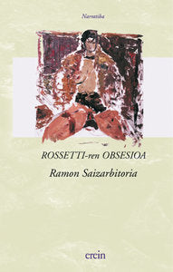 Rossetti-ren obsesioa, de Ramon Saizarbitoria | portada del libro