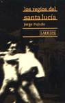 REGIOS DEL SANTA LUCIA, LOS, de PUJADO JORGE | portada del libro
