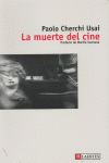 MUERTE DEL CINE, LA, de Cherchi Usai | portada del libro