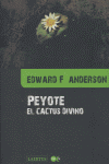 PEYOTE. EL CACTUS DIVINO, de Anderson | portada del libro