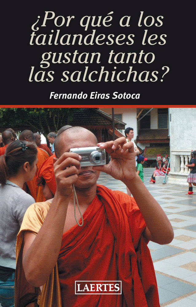 POR QUﾉ A LOS TAILANDESES LES GUSTAN TANTO, de Eiras Sotoca | portada del libro