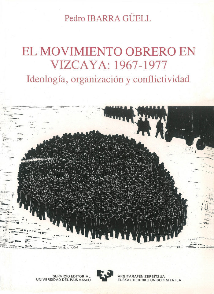 El movimiento obrero en Vizcaya (1967-1977). Ideología, organización y conflictividad, de Ibarra Guell | portada del libro