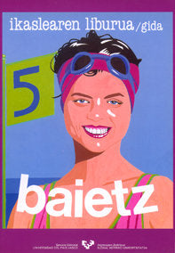 Baietz 5. Ikaslearen liburua. Gida, de Etxebarria Legina | portada del libro