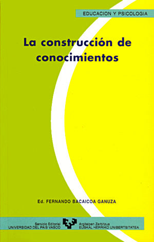 La construcción de conocimientos, de BACAICOA GANUZA,FERNANDO | portada del libro