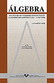 Álgebra. Colección de exámenes resueltos de la asignatura de Matemáticas I. (1992-1996), de Martín Yagüe, Luis | portada del 