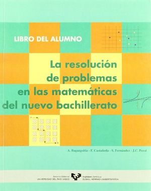 La resolución de problemas en las matemáticas del nuevo bachillerato. Libro del alumno, de Bagazgoitia González, Alberto | po