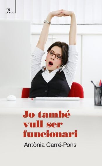 Jo també vull ser funcionari, de Carré Pons, Antonia | portada del libro