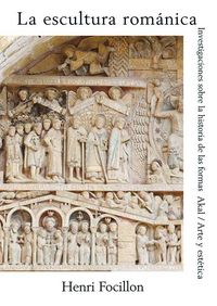 ESCULTURA ROMANICA: INVESTIGACIONES SOBRE Hª DE LAS FORMAS, de Focillon | portada del libro