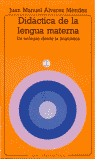 DIDACTICA DE LA LENGUA MATERNA, de Álvarez Méndez | portada del libro