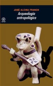 ARQUEOLOGIA ANTROPOLOGICA, de Alcina Franch (ed.) | portada del libro