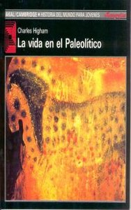 VIDA EN EL PALEOLITICO, de Higham | portada del libro