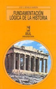 FUNDAMENTACION LOGICA DE LA HISTORIA, de Bermejo Barrera | portada del libro