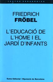 L'educació de l'home i el jardí d'infants, de Frobel, Friedrich | portada del libro