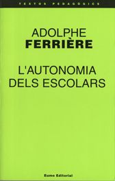 L'autonomia dels escolars, de Ferrière, Adolphe | portada del libro