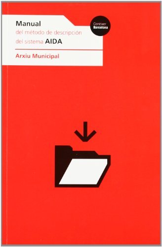 MANUAL DEL METODE DE DESCRIPCIO DEL SISTEMA AIDA DE L'ARXIU MUNICIPAL, de ARCHIVO MUNICIPAL DE BARCELONA | portada del libro