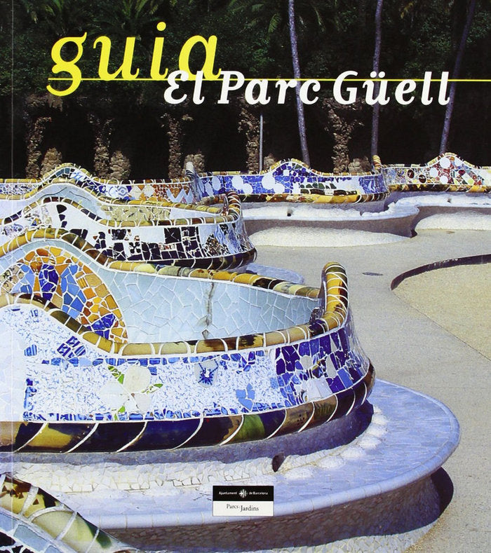 GUIA EL PARC GUELL, de SIN AUTOR | portada del libro