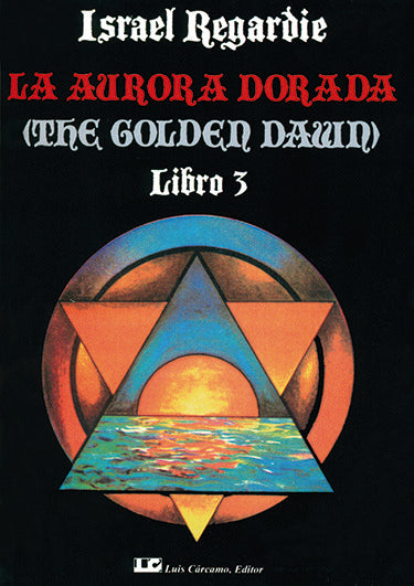 La Aurora Dorada. Tomo 3, de Regardie, Israel | portada del libro