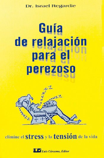 Guía de relajación para el perezoso, de Regardie, Israel | portada del libro