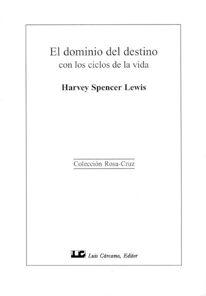 El Dominio del Destino con los Ciclos de la Vida, de Lewis, Harvey Spencer | portada del libro